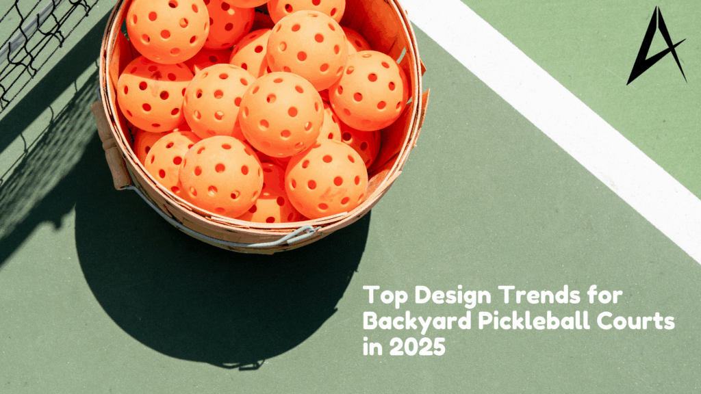 Top Design Trends for Backyard Pickleball Courts in 2025
