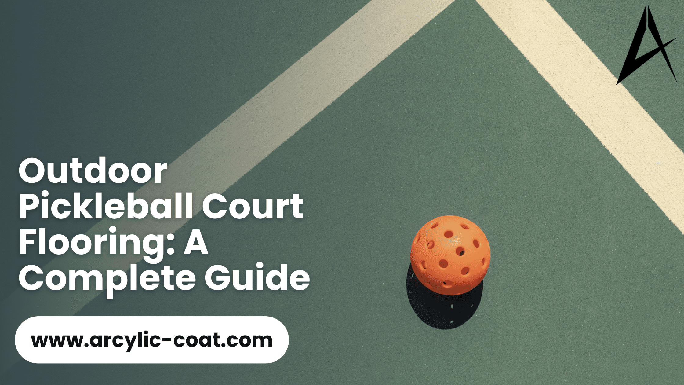 Outdoor Pickleball Court Flooring: A Complete Guide