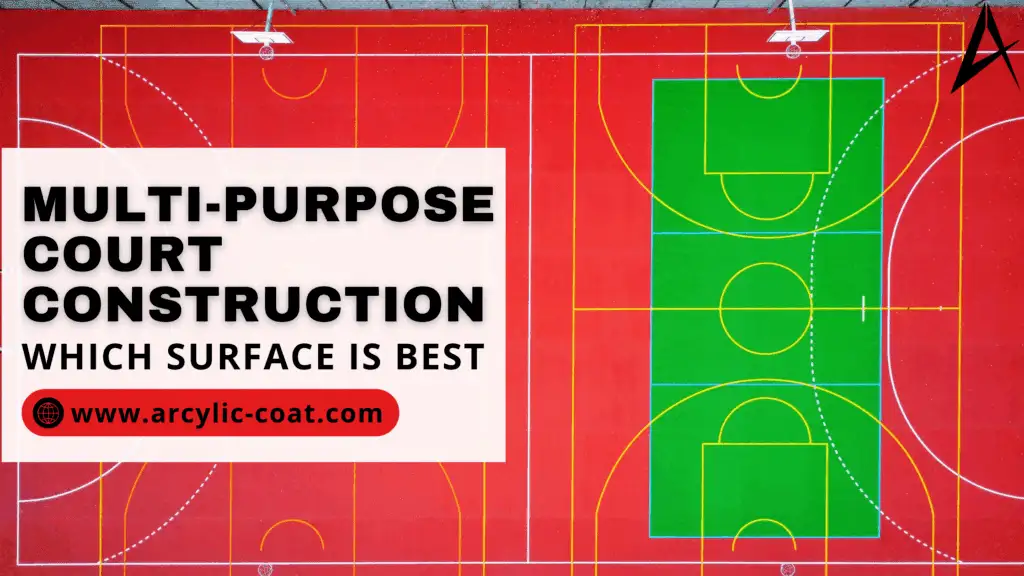 Which Surface is Best for Multi-Purpose Court Construction